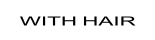 WITH HAIR